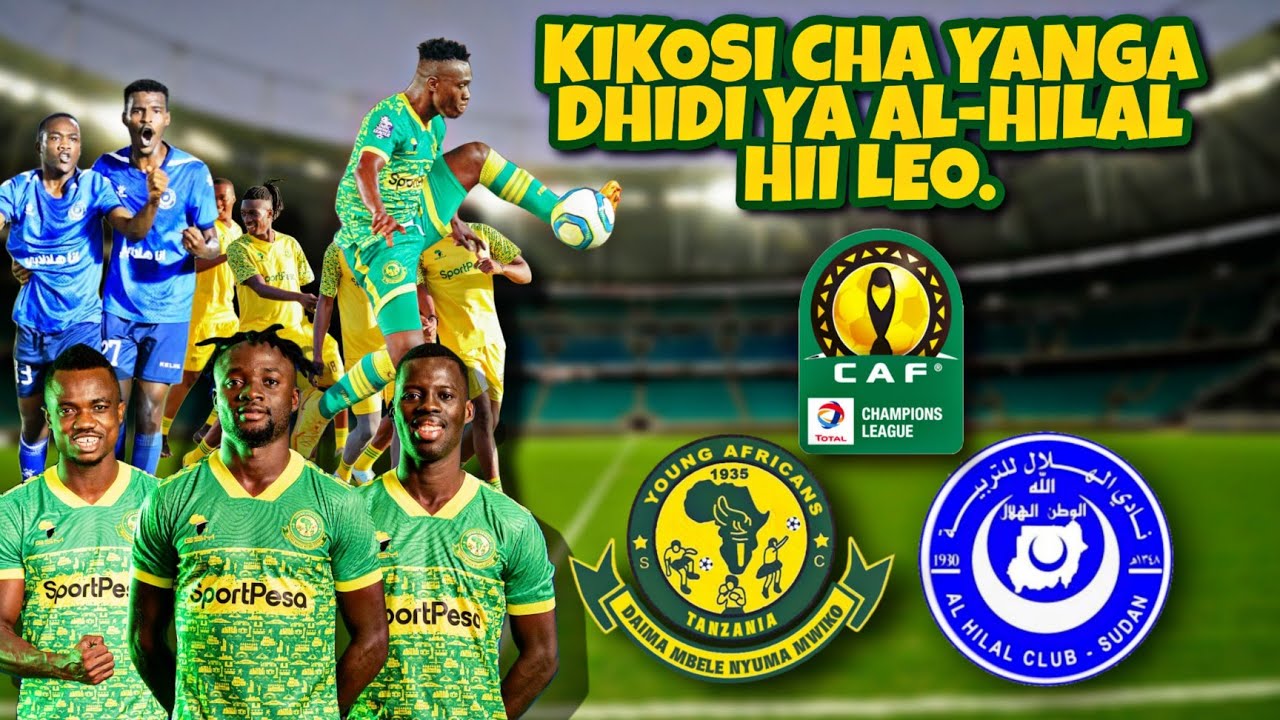 Kikosi cha Yanga vs Al-Hilal leo Ijuma 06/12/2024 Klabu Bingwa Afrika
