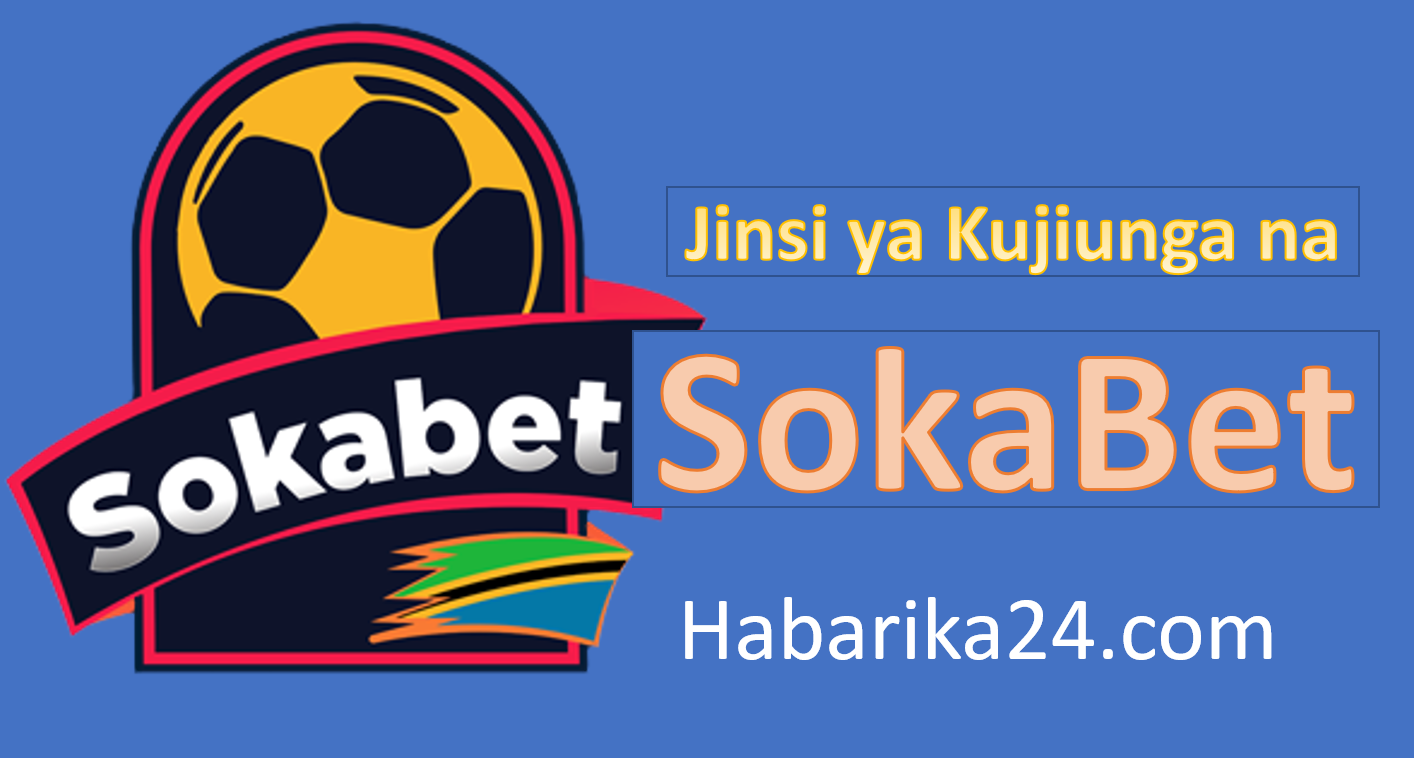 Jinsi ya Kujisajili SokaBet