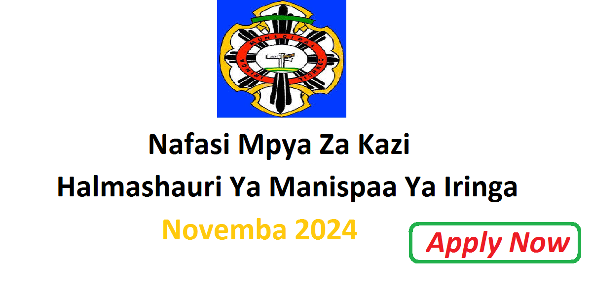 Nafasi Mpya Za Kazi Halmashauri Ya Manispaa Ya Iringa Novemba 2024