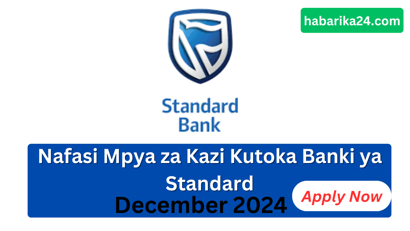Nafasi Mpya za Kazi Kutoka Banki ya Standard December 2024
