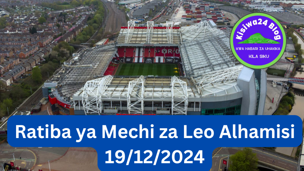 Ratiba ya Mechi za Leo Alhamisi 19/12/2024