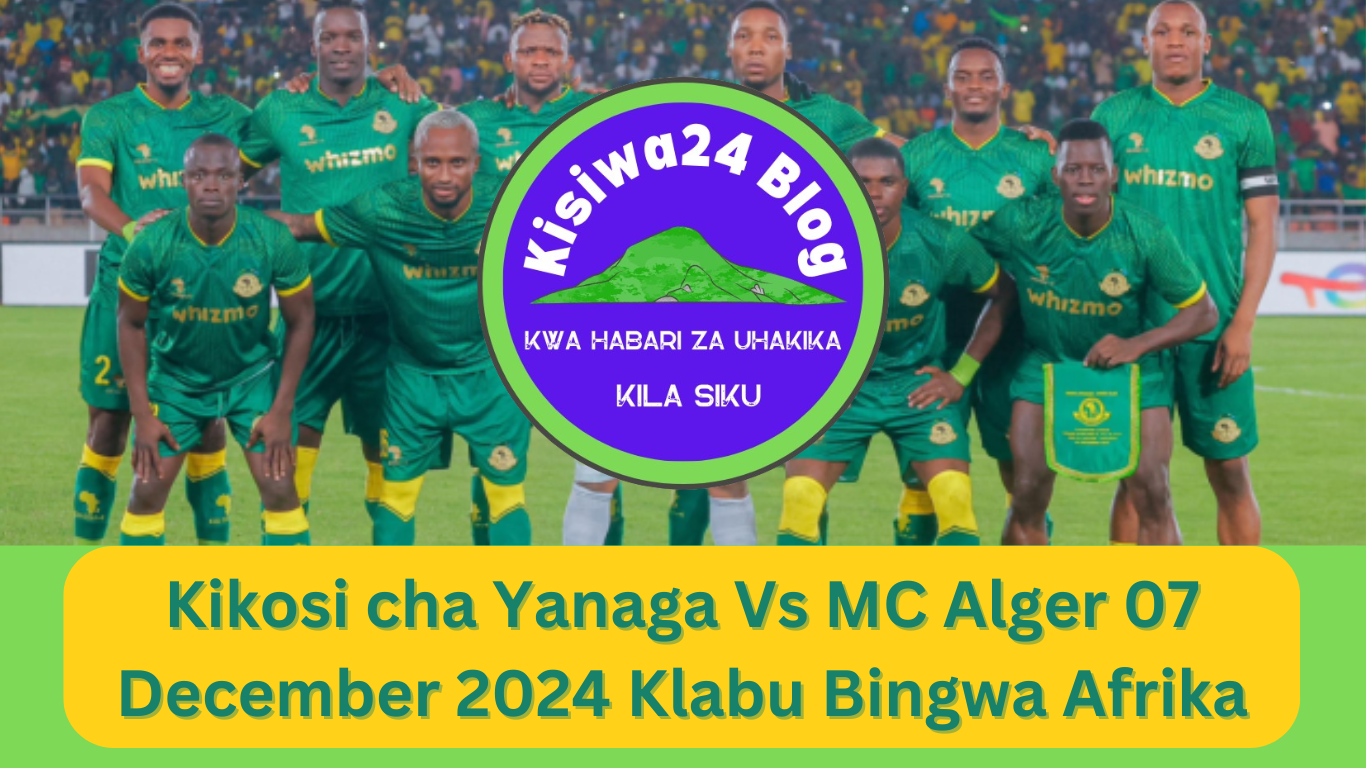 Kikosi cha Yanaga Vs MC Alger 07 December 2024 Klabu Bingwa Afrika