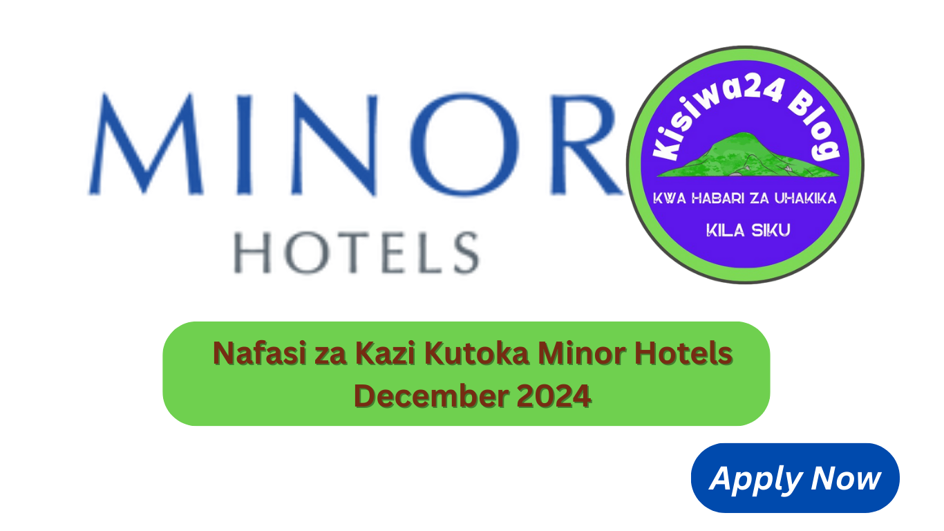 Nafasi za Kazi Kutoka Minor Hotels December 2024