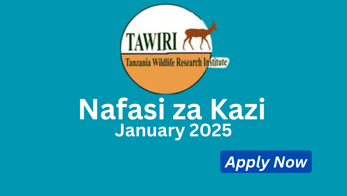 Nafasi za Kazi Taasisi ya Utafiti wa Wanyamapori Tanzania (TAWIRI) January 2025