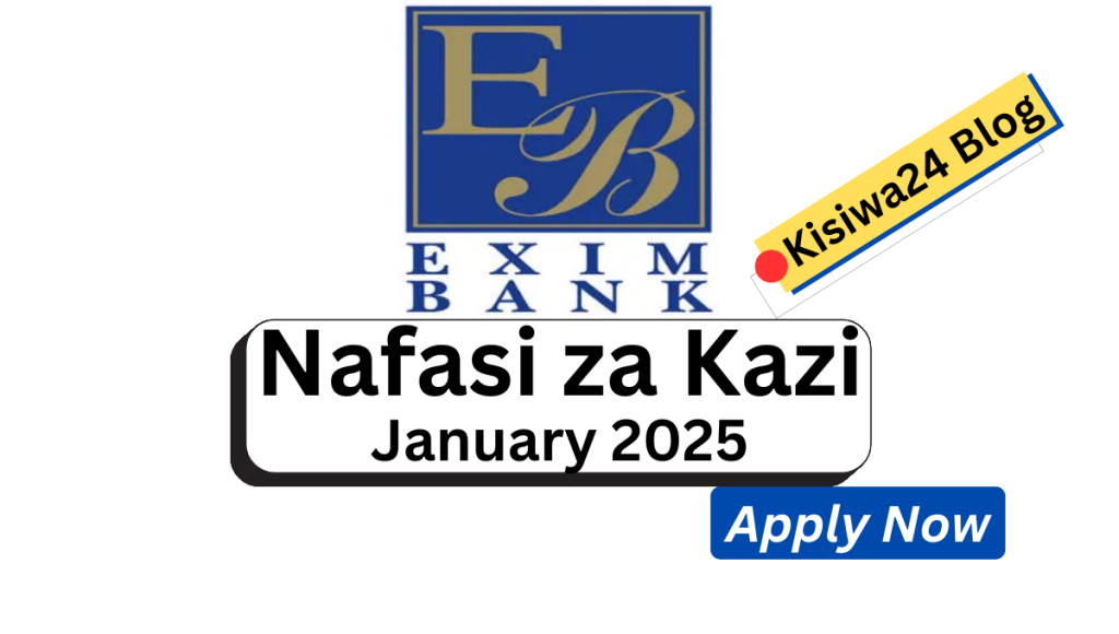 Nafasi za Kazi Kutoka Exim Bank January 2025 Nafasi za Kazi Kutoka Exim Bank January 2025