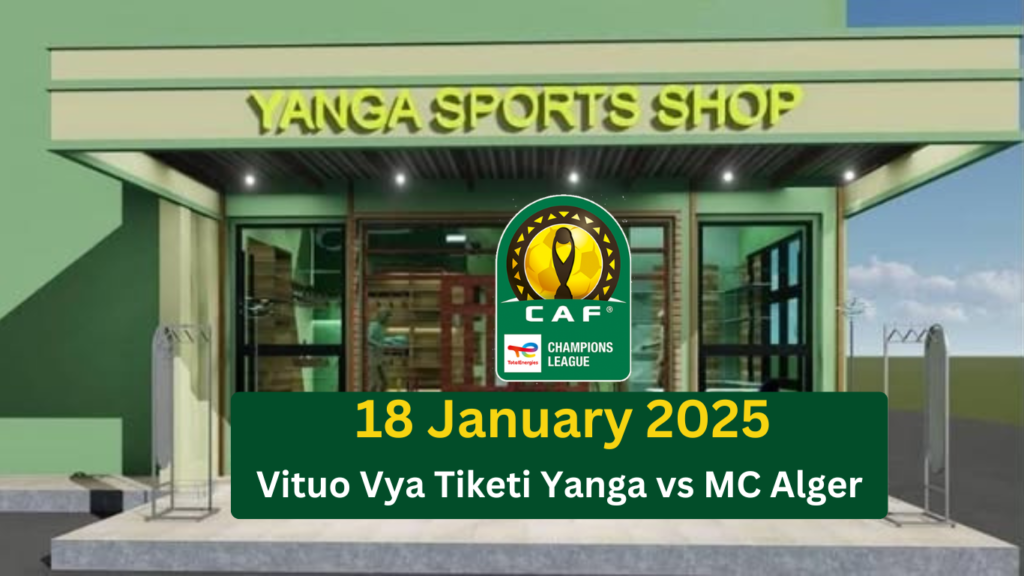 Vituo Vya Kununua Tiketi Mechi ya Yanga vs MC Alger 18/01/2025 Vituo Vya Kununua Tiketi Mechi ya Yanga vs MC Alger 18/01/2025