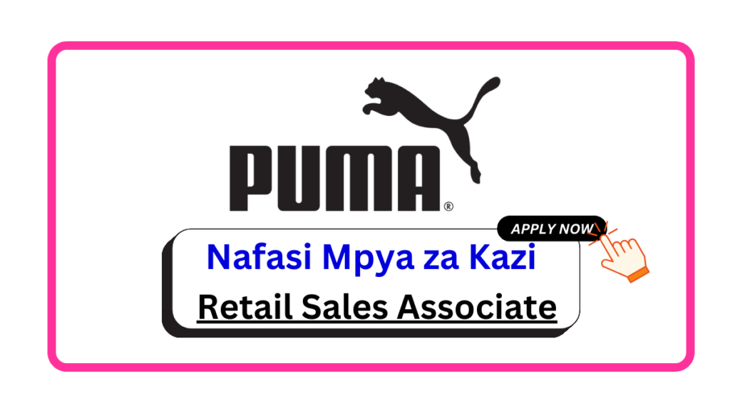 Nafasi za Kazi - Retail Sales Associate at Puma Group February 2025