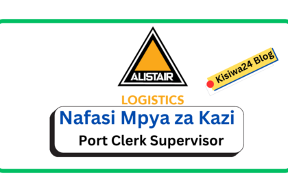 Nafasi za Kazi :- Port Clerk Supervisor at Alistair