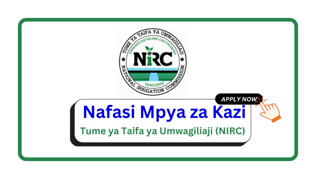 Nafasi 9 za Kazi Tume ya Taifa ya Umwagiliaji (NIRC) February 2025 Nafasi 9 za Kazi Tume ya Taifa ya Umwagiliaji (NIRC) February 2025