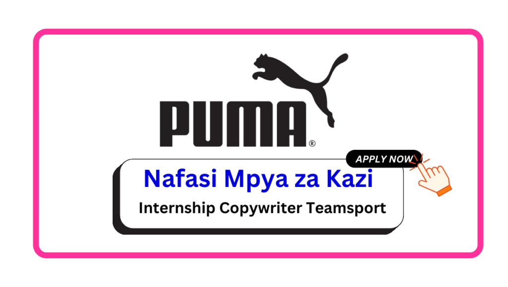 Nafasi za Kazi - Internship Copywriter Teamsport at Puma Group February 2025