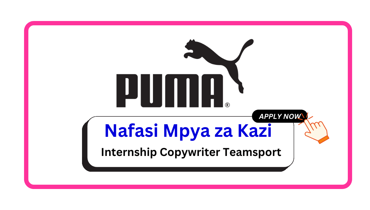 Nafasi za Kazi – Internship Copywriter Teamsport at Puma Group February 2025