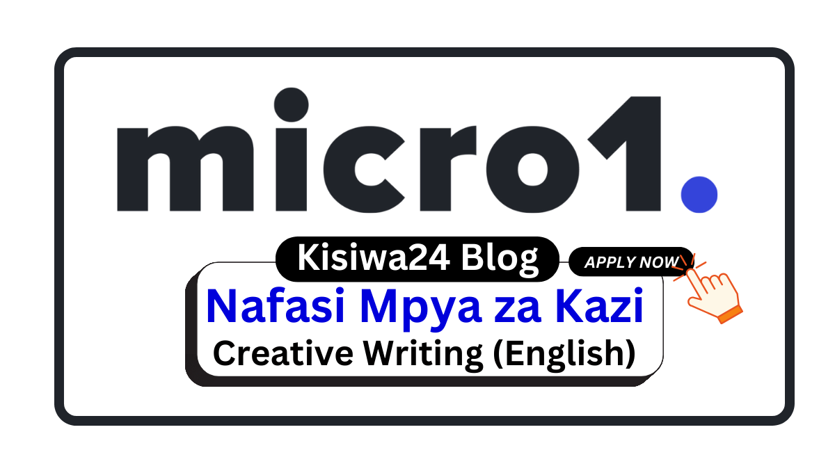 Nafasi za Kazi – Creative Writing (English) at Micro1 February 2025