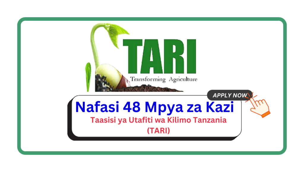Nafasi 12 za Kazi Kutoka Taasisi ya Utafiti wa Kilimo Tanzania (TARI) February 2025 Nafasi 12 za Kazi Kutoka Taasisi ya Utafiti wa Kilimo Tanzania (TARI) February 2025