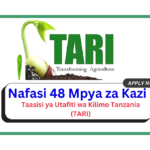 Nafasi 12 za Kazi Kutoka Taasisi ya Utafiti wa Kilimo Tanzania (TARI) February 2025