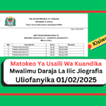 Matokeo Ya Usaili Wa Kuandika Mwalimu Daraja La Iiic Jiografia Uliofanyika 01/02/2025