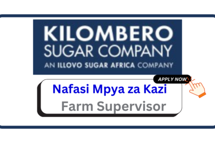 Nafasi za Kazi Farm Supervisor at Kilombero Sugar Company Limited