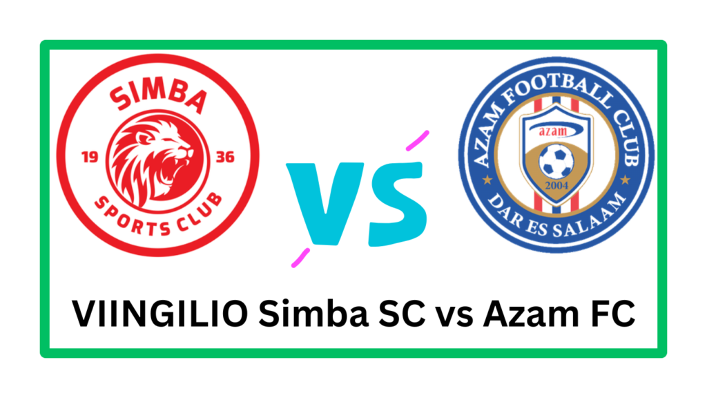 VIINGILIO Simba SC vs Azam FC 24/02/2025 VIINGILIO Simba SC vs Azam FC 24/02/2025