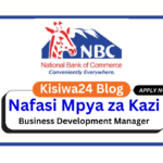 Nafasi za Kazi - Business Development Manager at NBC March 2025