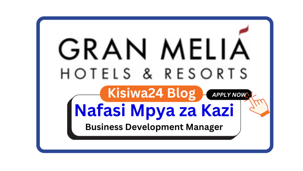 Nafasi za Kazi – General Manager at Gran Meliá Hotels March 2025 Nafasi za Kazi - General Manager at Gran Meliá Hotels March 2025