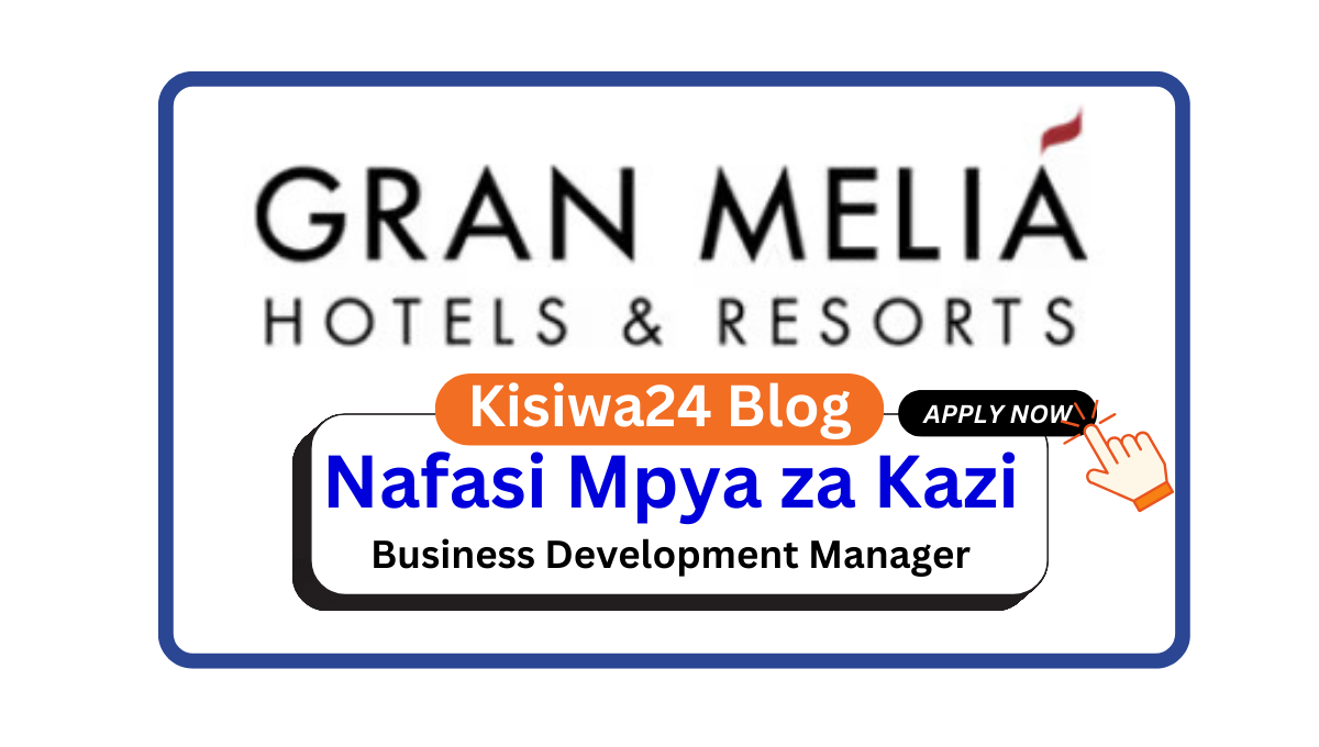 Nafasi za Kazi – General Manager at Gran Meliá Hotels March 2025
