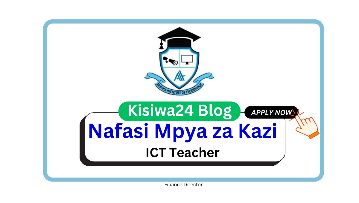 Nafasi za Kazi – ICT Teacher at Arusha Institute of Technology (AIT) March 2025