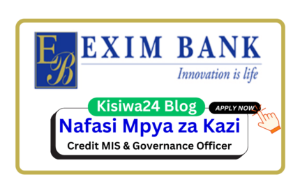 Nafasi za Kazi - Credit MIS & Governance Officer at Exim Bank March 2025