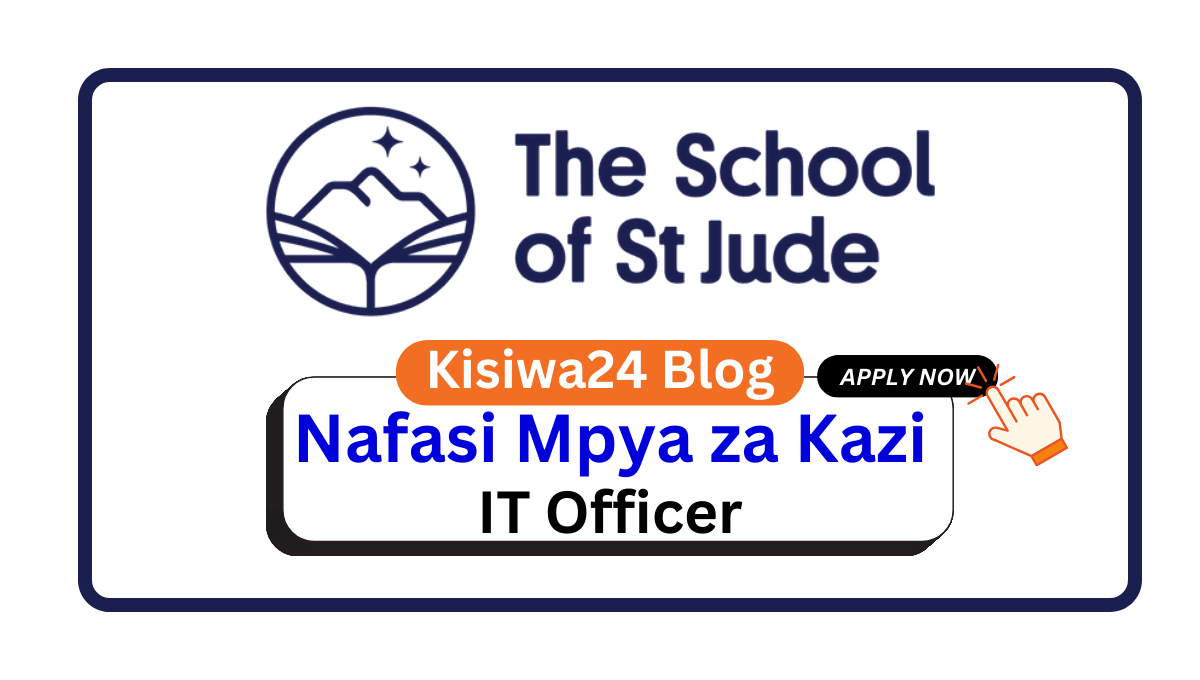 Nafasi za Kazi – IT Officer at The School of St Jude March 2025