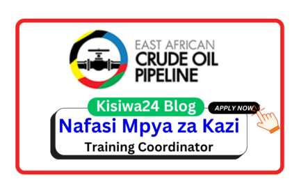 Nafasi za Kazi - Training Coordinator at EACOP March 2025