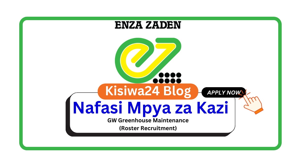 Nafasi za Kazi - GW Greenhouse Maintenance (Roster Recruitment) at Enza Zaden Africa March 2025