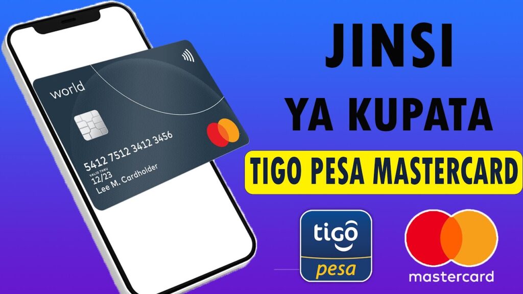 Jinsi ya Kutengeneza na Kutumia Tigo Pesa Mastercard