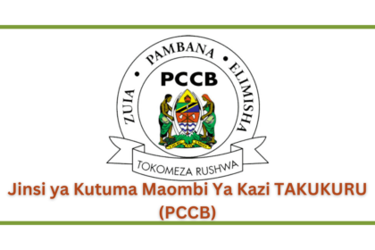 Jinsi ya Kutuma Maombi Ya Kazi TAKUKURU (PCCB)