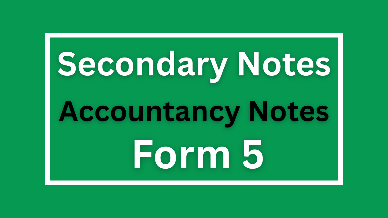 Accountancy Notes for form five All Topics