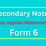 Basic Applied Mathematics For Form Six All Topic