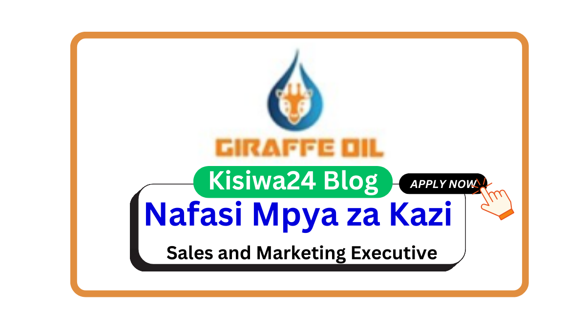 Nafasi za Kazi – Sales and Marketing Executive at Giraffe Oil April 2025 Nafasi za Kazi – Sales and Marketing Executive at Giraffe Oil April 2025