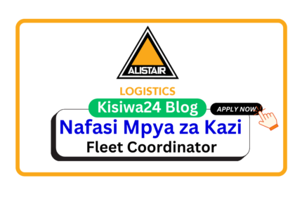 Nafasi ya Kazi - Fleet Coordinator at Alistair April 2025