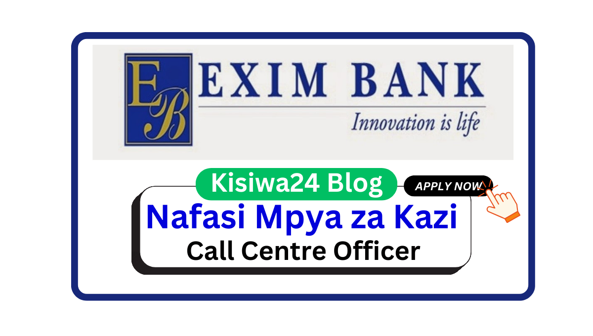 Nafasi za Kazi – Call Centre Officer at Exim Bank April 2025