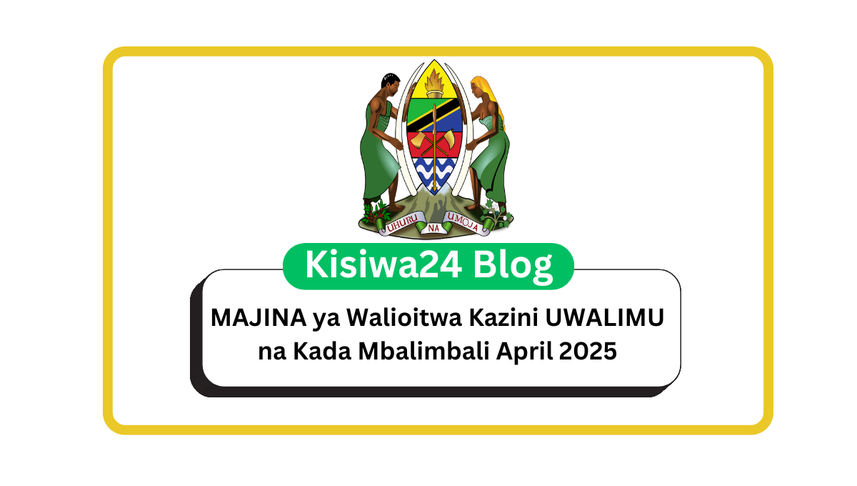 MAJINA Walioitwa Kazini UWALIMU na Kada Mbalimbali April 2025