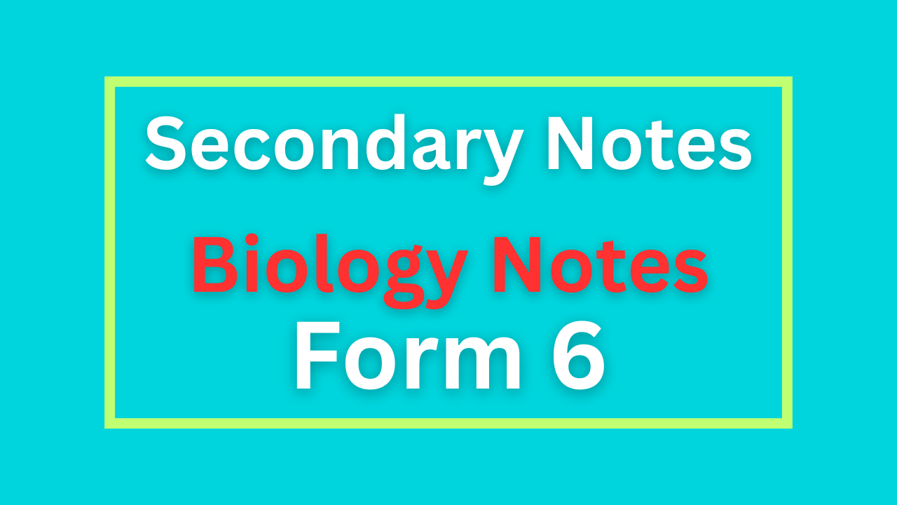 Biology Notes For Form Six All Topics