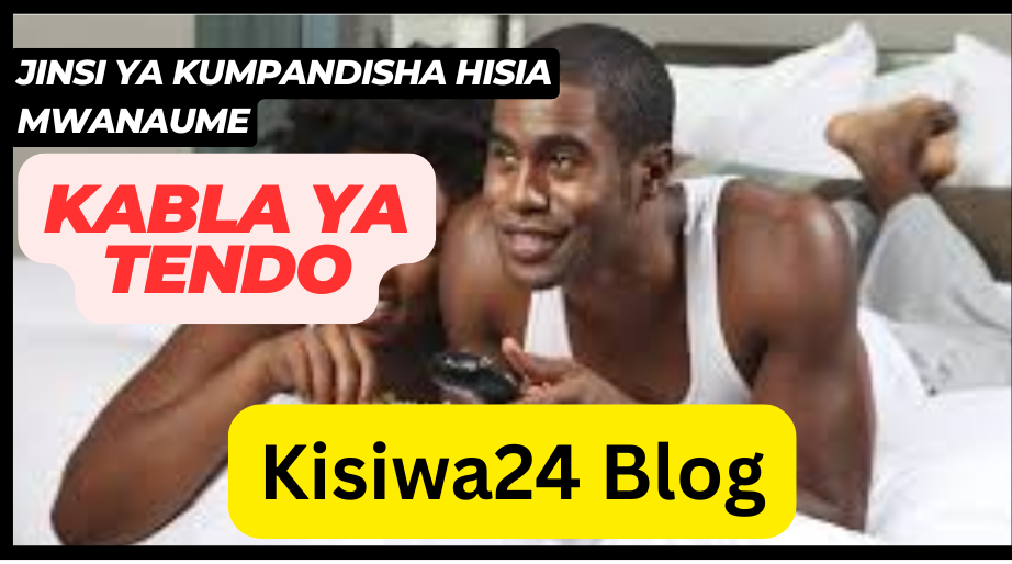 Jinsi ya Kupandisha Hisia kwa Mwanaume