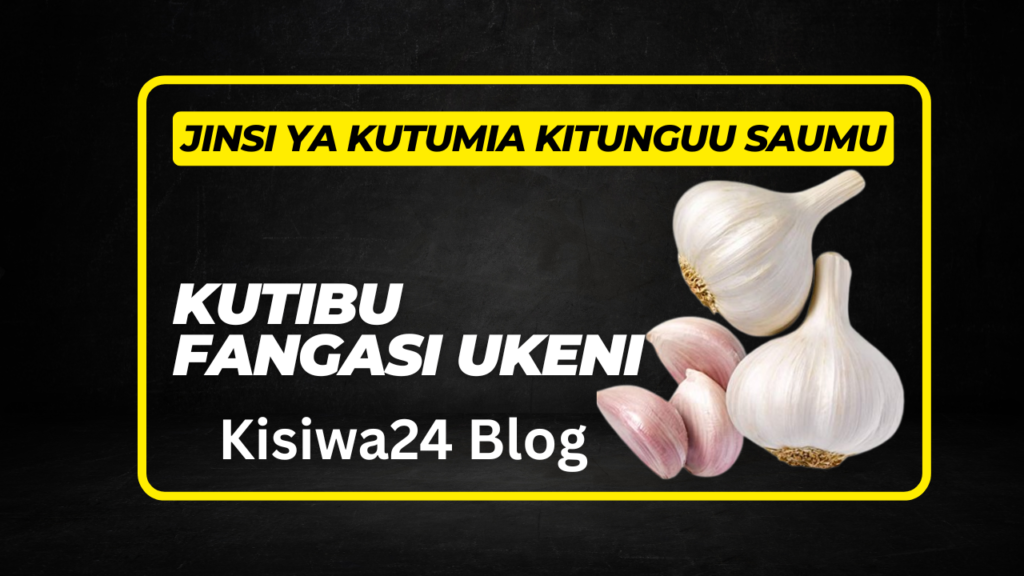 Jinsi ya Kutumia Kitunguu Saumu Kutibu Fangasi Ukeni