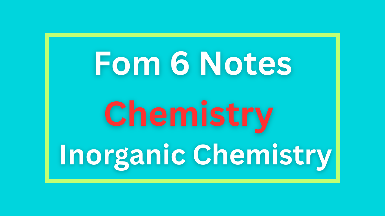 Chemistry Notes Form Six Inorganic Chemistry