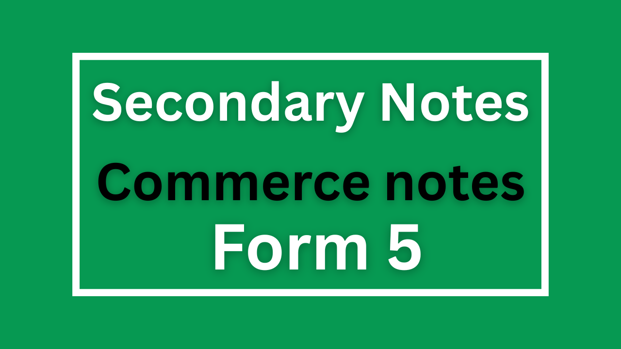 Commerce notes for form five All topics