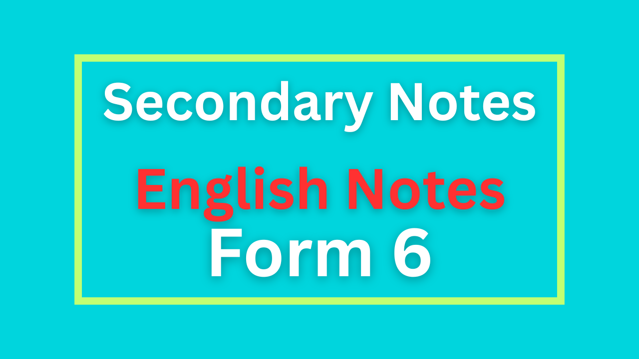 English Notes For Form Six All Topics
