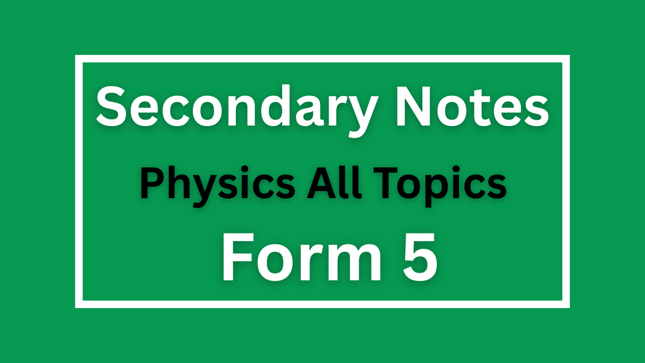 Form Five Physics Notes All Topics