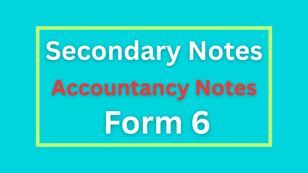 Form Six Accountancy Notes All Topic