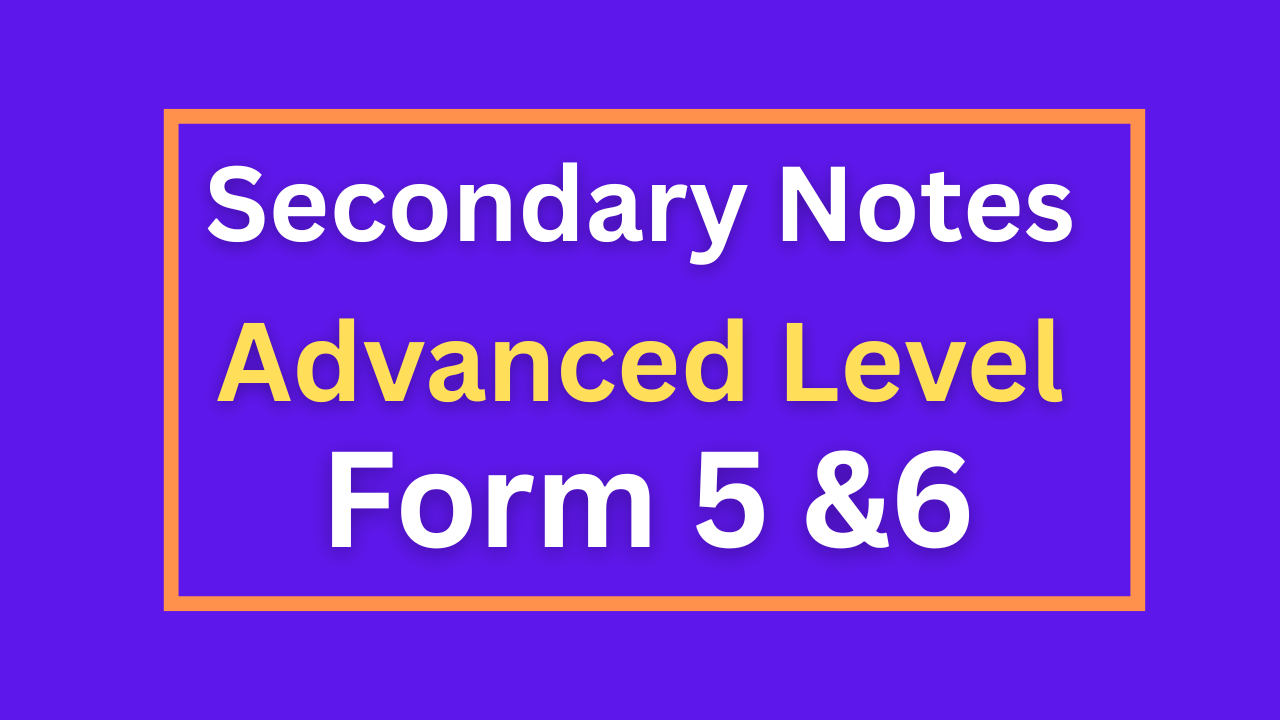 Full Notes For Advanced Level All Subjects (Form 5 & 6)