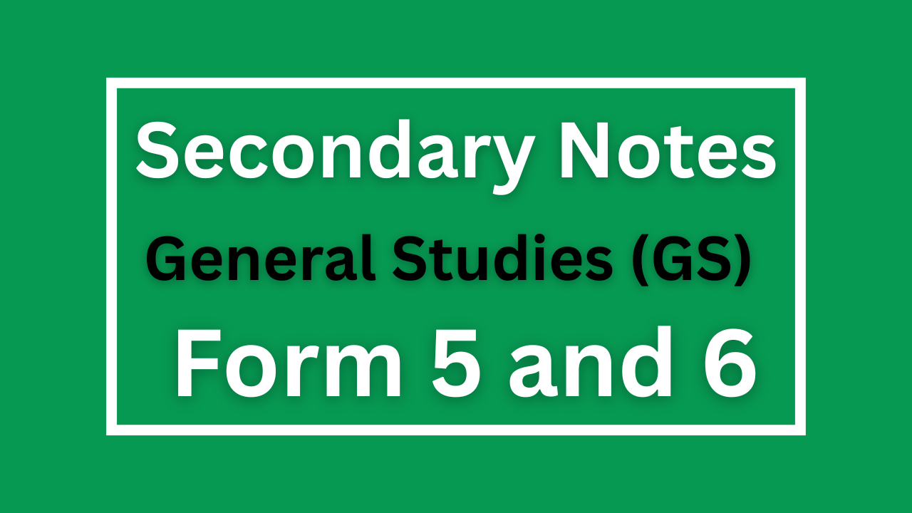 General Studies (GS) Notes For Form 5 and 6 All Topics