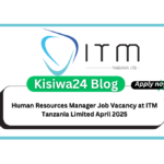 Human Resources Manager Job Vacancy at ITM Tanzania Limited April 2025