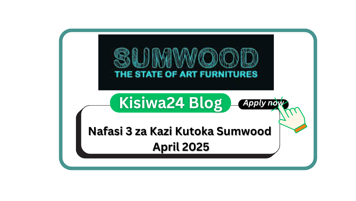 Nafasi 3 za Kazi Kutoka Sumwood April 2025
