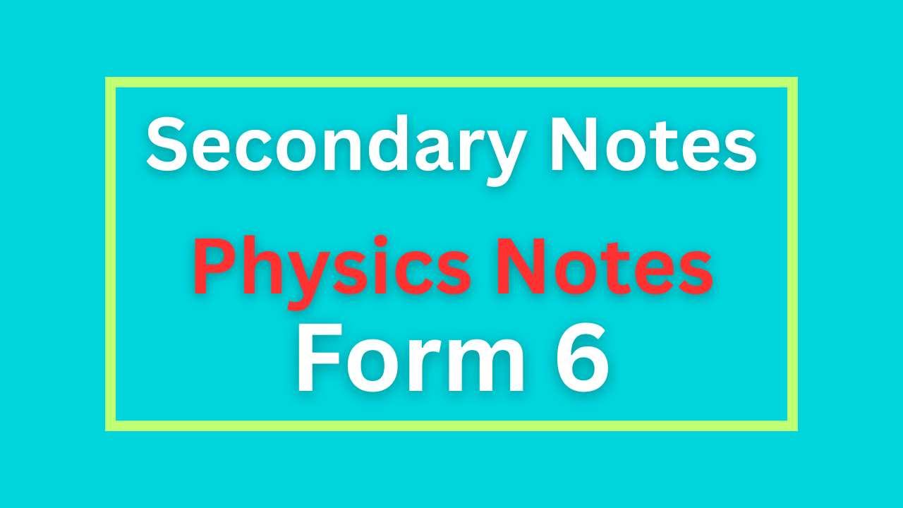 Physics Notes For Form Six All Topics